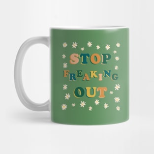 Stop Freaking Out Mug